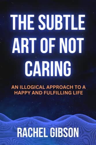 The subtle art of not caring. Things To Know About The subtle art of not caring. 